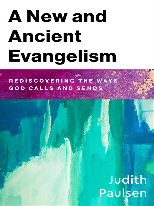 Title details for A New and Ancient Evangelism by Judith Paulsen - Available